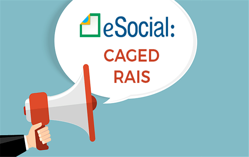 CAGED e RAIS sofrem alterações a partir de janeiro de 2020 devido ao eSocial