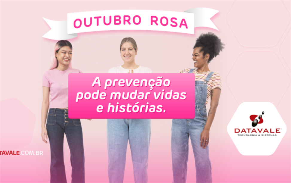 Outubro Rosa o mês dedicado à prevenção e diagnóstico precoce do câncer de mama